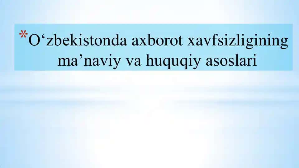 Axborot xavfsizligining ma'naviy va huquqiy asoslari