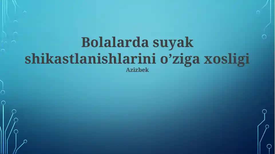 Bolalarda suyak shikastlanishlarini o’ziga xosligi