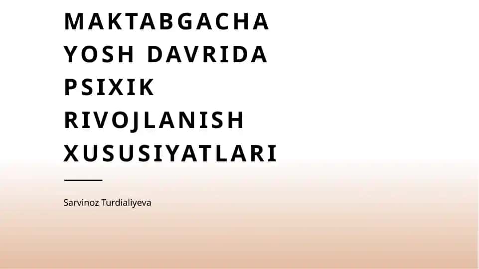 Maktabgacha yosh davrida psixik rivojlanish xususiyatlari