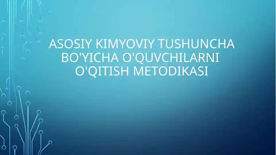 Asosiy Kimyoviy Tushuncha Bo'yicha O'qitish Metodikasi