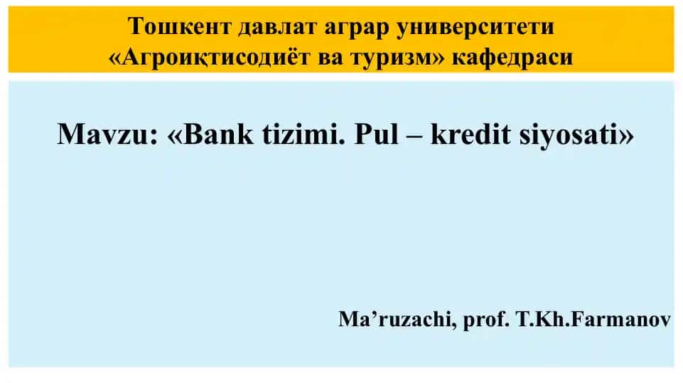 «Bank tizimi. Pul – kredit siyosati» maʼruzasi