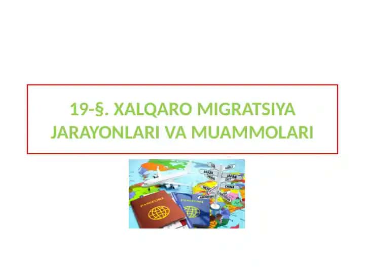 XALQARO MIGRATSIYA JARAYONLARI VA MUAMMOLARI