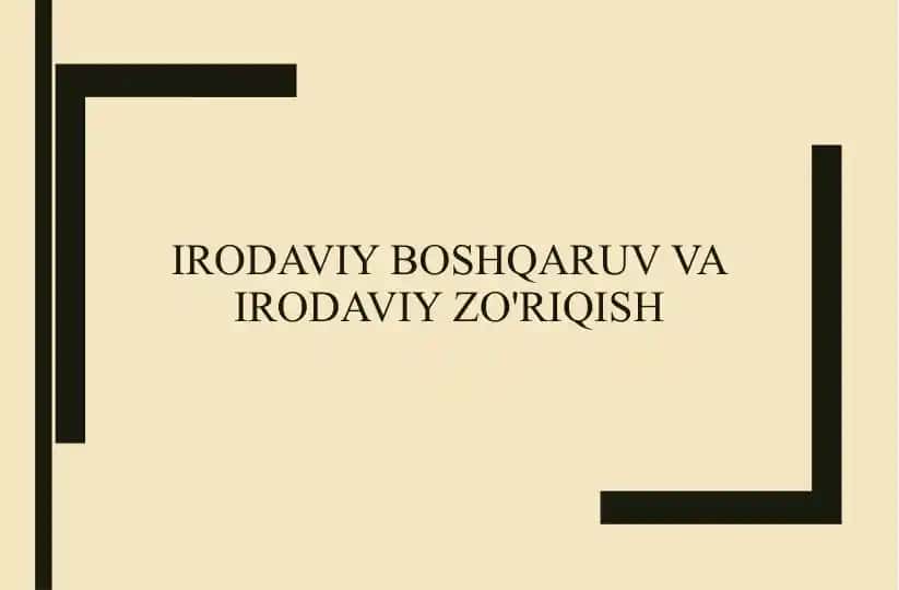 Irodaviy Faoliyat va Ixtiyoriy Harakatlar