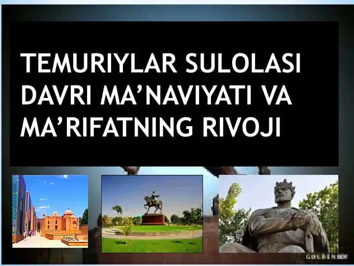 Temuriylar Sulolasi Davri Ma’nviyati va Ma’rifatning Rivoji “Kuch-Adolatda”