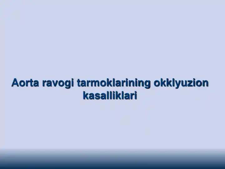 Aorta ravogi tarmoklarining okklyuzion kasalliklari