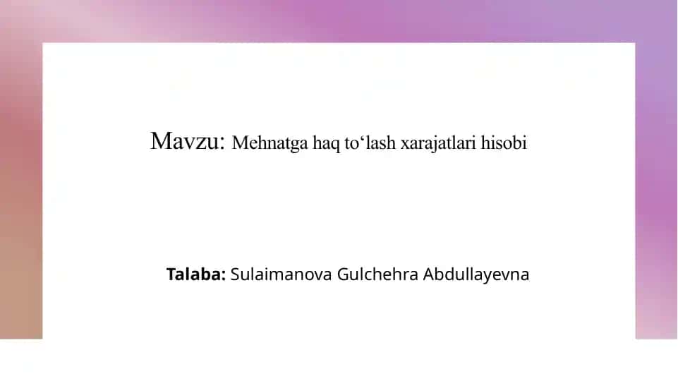 Mehnatgahaqto‘lash xarajatlari hisobi
