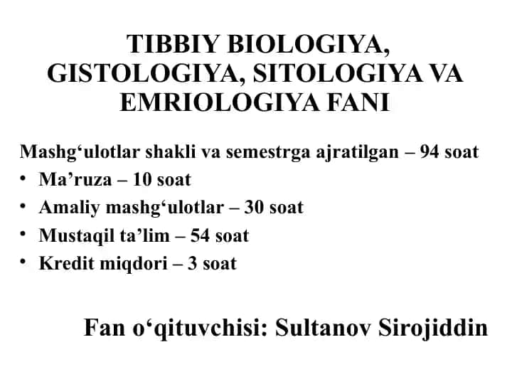 TIBBIY BIOLOGIYA, GISTOLOGIYA, SITOLOGIYA VA EMBRIOLOGIYA FANI