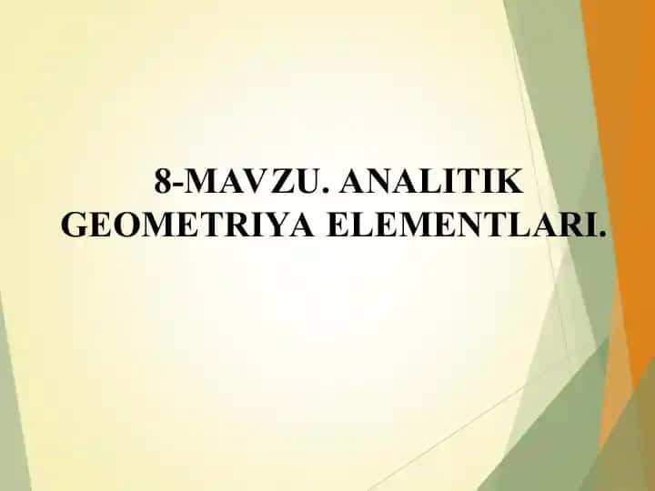 ANALITIK GEOMETRIYA ELEMENTLARI