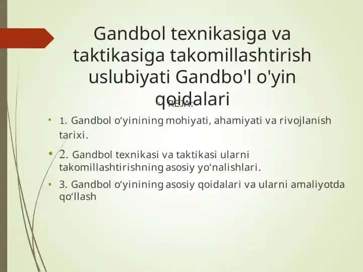 Gandbol texnikasiga va taktikasiga takomillashtirish uslubiyati Gandbo'l o'yin qoidalari