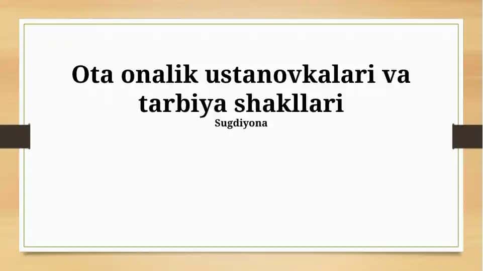 Ota onalik ustanovkalari va tarbiya shakllari