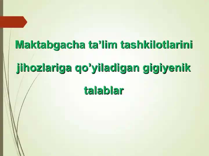 Maktabgacha taʼlim tashkilotlarini jihozlariga qo’yiladigan gigiyenik talablar