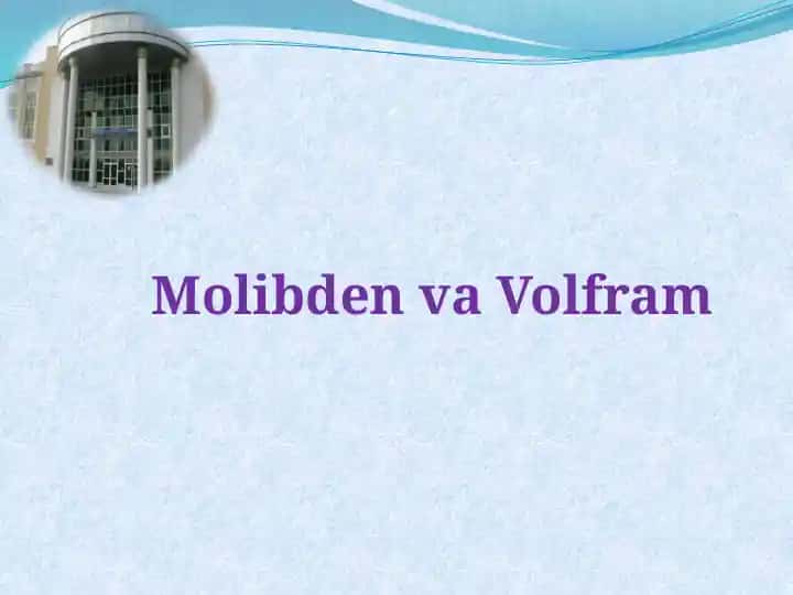 Molibden va Volfram