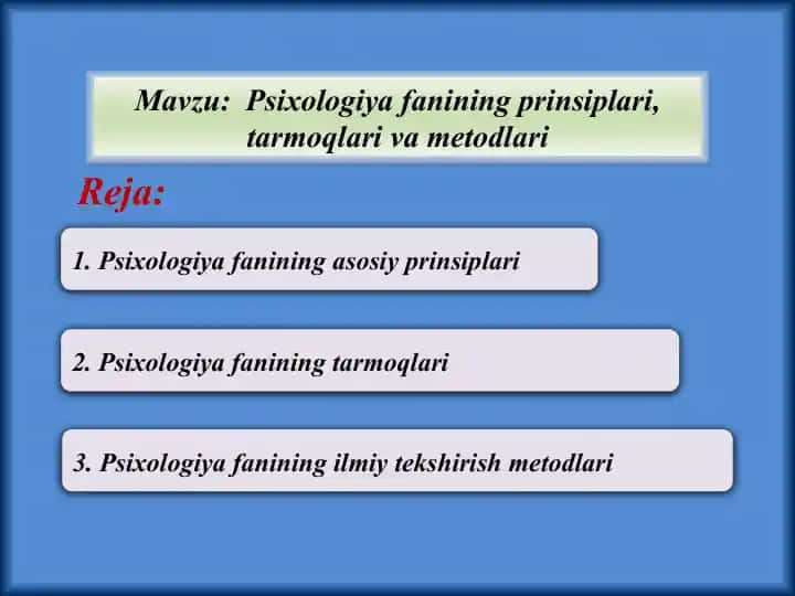 Psixologiyafanining prinsiplari, tarmoqlari va metodlari