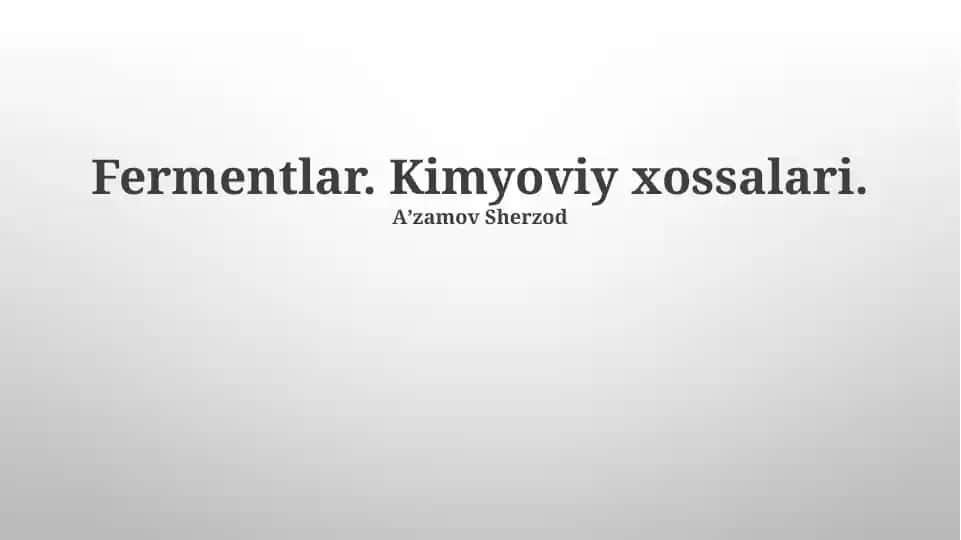 Fermentlar. Kimyoviy xossalari
