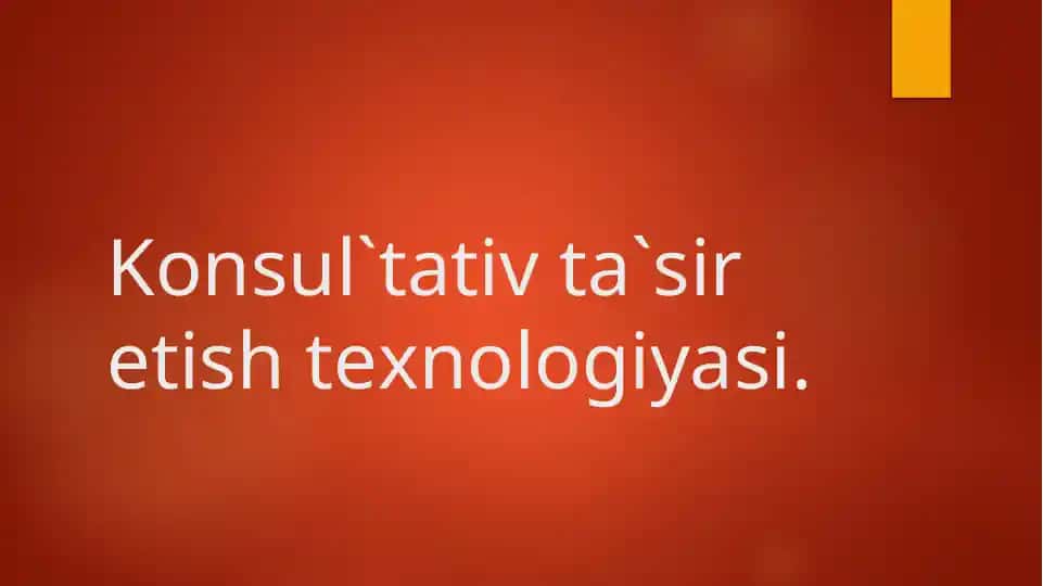 Kоnsul'tаtiv tа`sir etish tехnоlоgiyasi