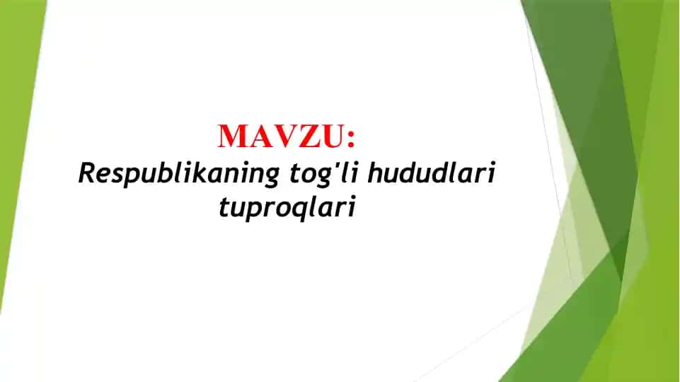 Respublikaning tog'li hududlari tuproqlari (TAQDIMOT)