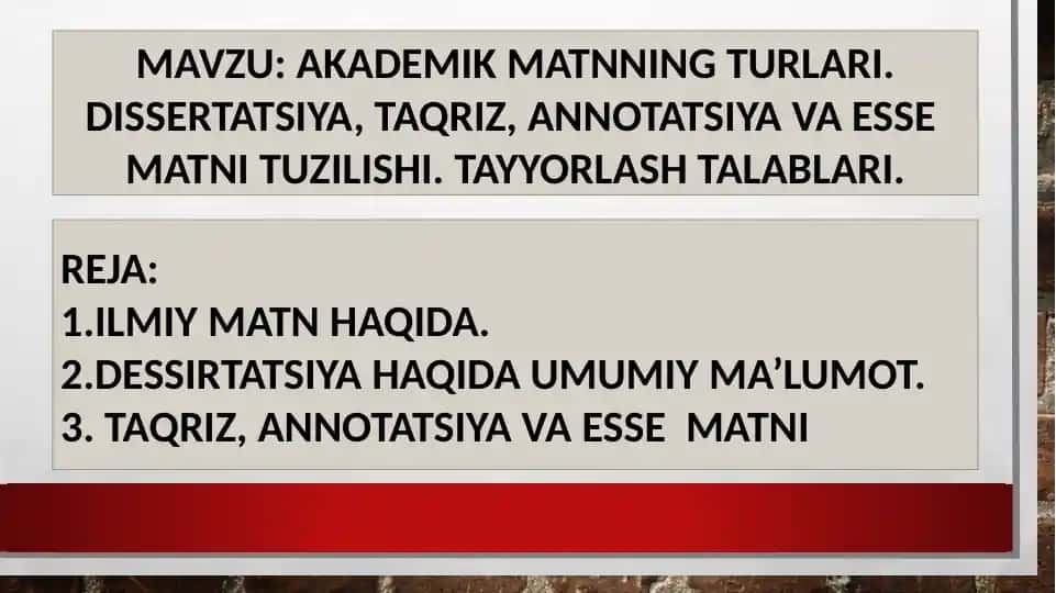 AKADEMIK MATNNING TURLARI.DISSERTATSIYA,TAQRIZ, ANNOTATSIYA VA ESSE MATNI TUZILISHI. TAYYORLASH TALABLARI
