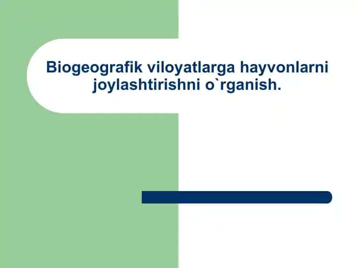 Biogeografik viloyatlarga hayvonlarni joylashtirishni o`rganish