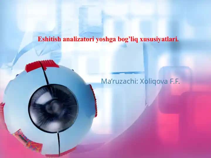 Eshitish analizatori yoshga bog’liq xususiyatlari