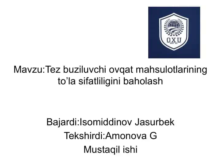 Tez buziluvchi ovqat mahsulotlarining to’la sifatliligini baholash