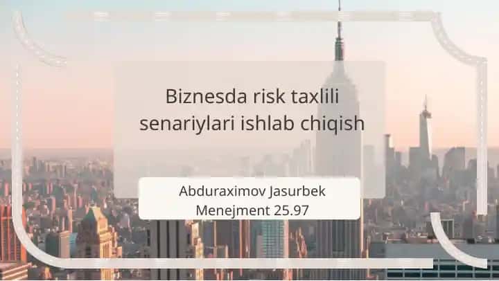 Biznesda risk taxlili senariylari ishlab chiqish