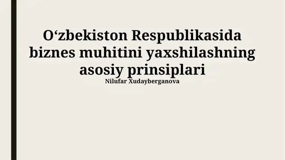 O‘zbekiston Respublikasida biznes muhitini yaxshilashning asosiy prinsiplari