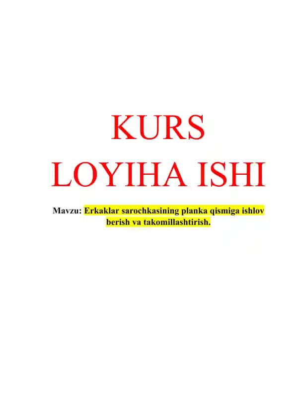 Erkaklar sarochkasiErkaklar sarochkasining planka qismiga ishlov berish va takomillashtirish kurs loyiha ishi