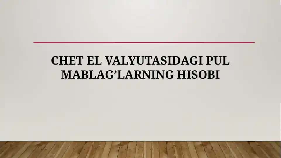 CHET EL VALYUTASIDAGI PUL MABLAG’LARNING HISOBI