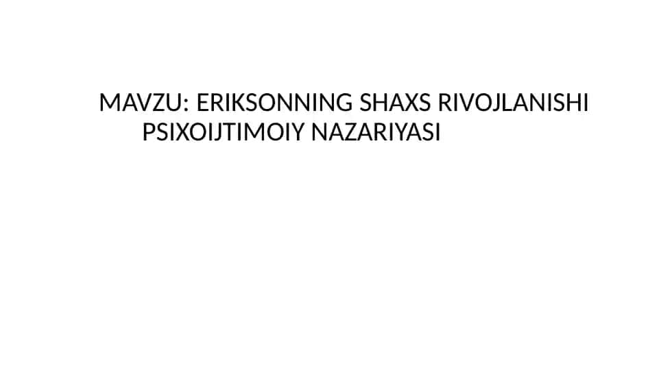 ERIKSONNING SHAXS RIVOJLANISHI