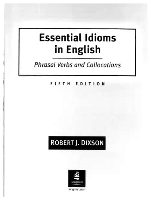 Essential Idioms in English: Phrasal Verbs and Collocations