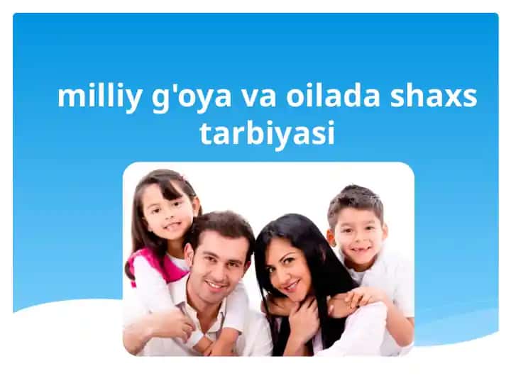 Milliy oila va oilaviy tarbiya