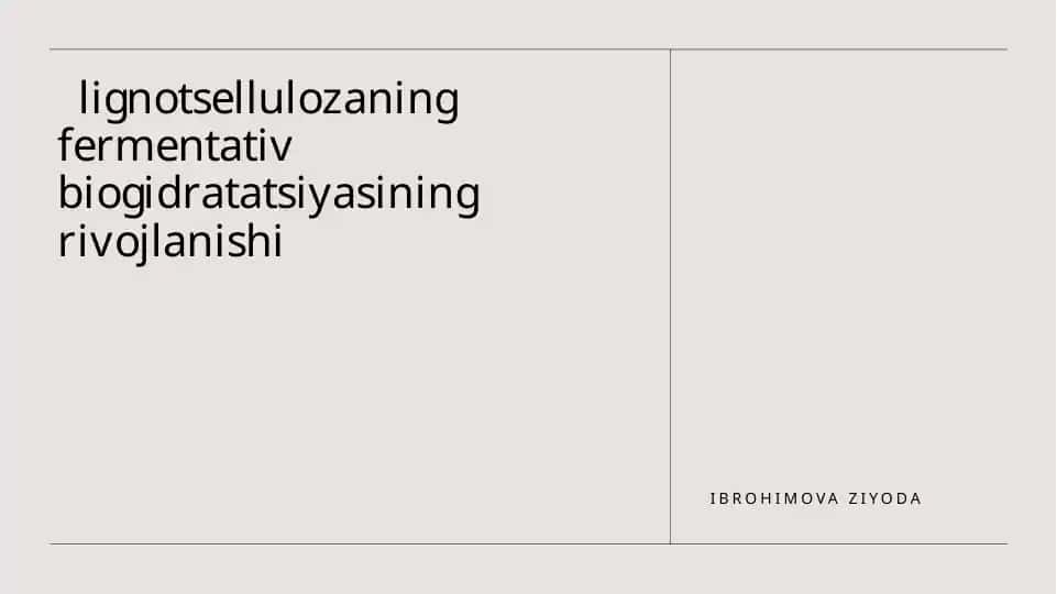 Lignotsellulozaning fermentativ biogidratatsiyasining rivojlanishi