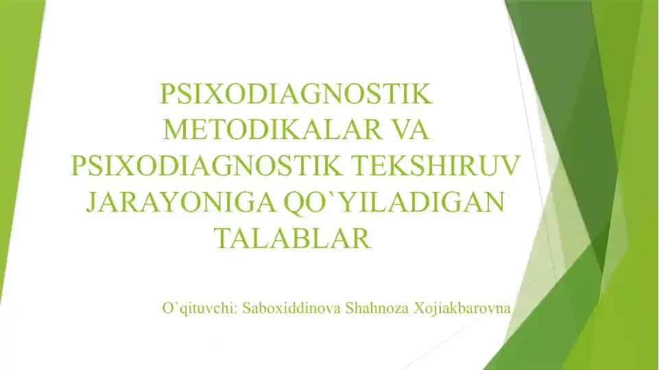 Psixodiagnostik metodikalar va psixodiagnostik tekshiruv jarayoniga qo'yiladigan talablar