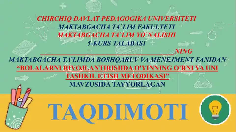 "Bolalarni rivojlantirishda o'yinning o'rni va uni tashkil etish metodikasi"