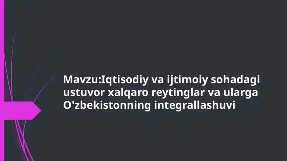 Xalqaro reytinglar va ularga O'zbekistonning integrallashuvi