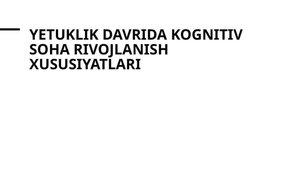 Kognitiv rivojlanishning asosiy xususiyatlari