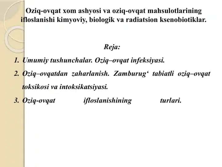 Oziq-ovqat xom ashyosi va oziq-ovqat mahsulotlarining ifloslanishi kimyoviy, biologik va radiatsion ksenobiotiklar