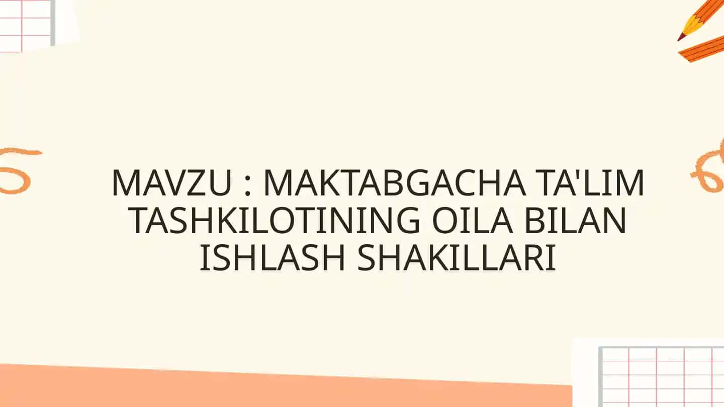 Maktabgacha ta'lim tashkiloti oila bilan ishlash shakillari