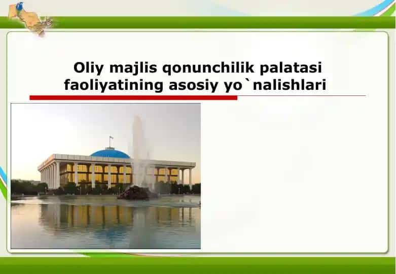 Oliy majlis qonunchilik palatasi faoliyatining asosiy yo`nalishlari