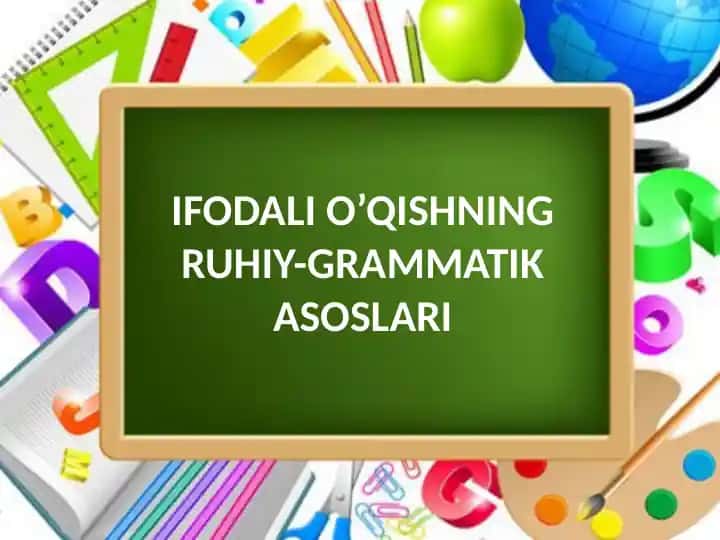 Ifodali o'qishning ruhiy-grammatik asoslari