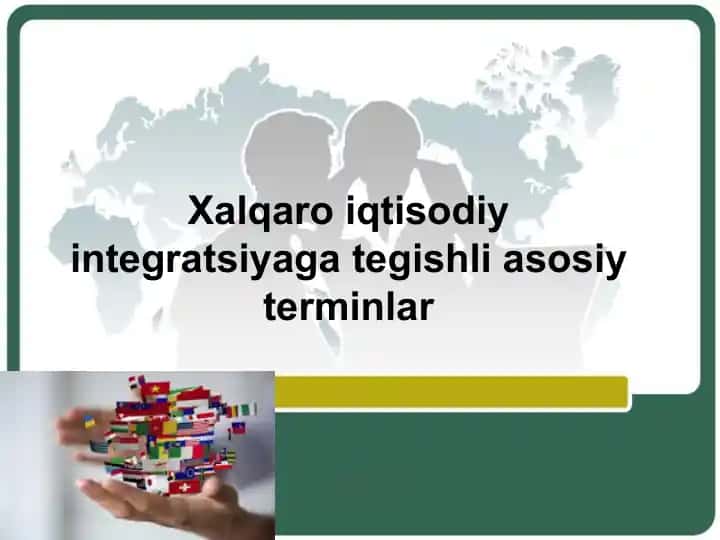 Xalqaro iqtisodiy integratsiyaga tegishli asosiy terminlar