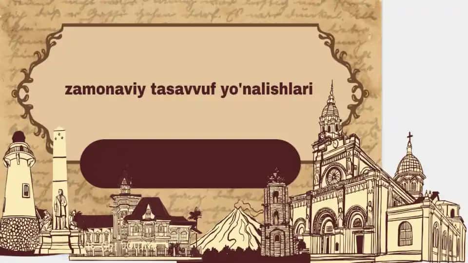 Zamonaviy tasavvuf: asosiy yo'nalishlar va tendentsiyalar