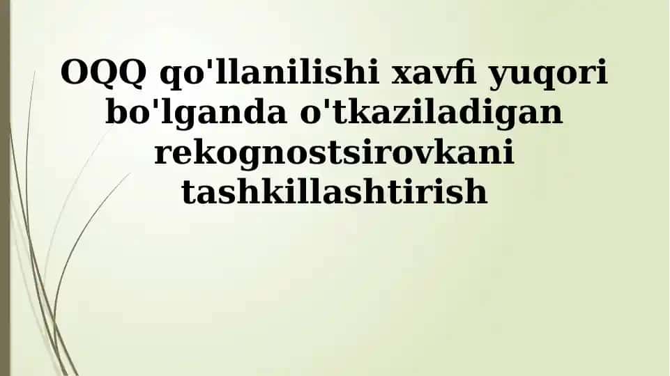OQQ qo'llanilishi xavfi yuqori bo'lganda o'tkaziladigan rekognostsirovka