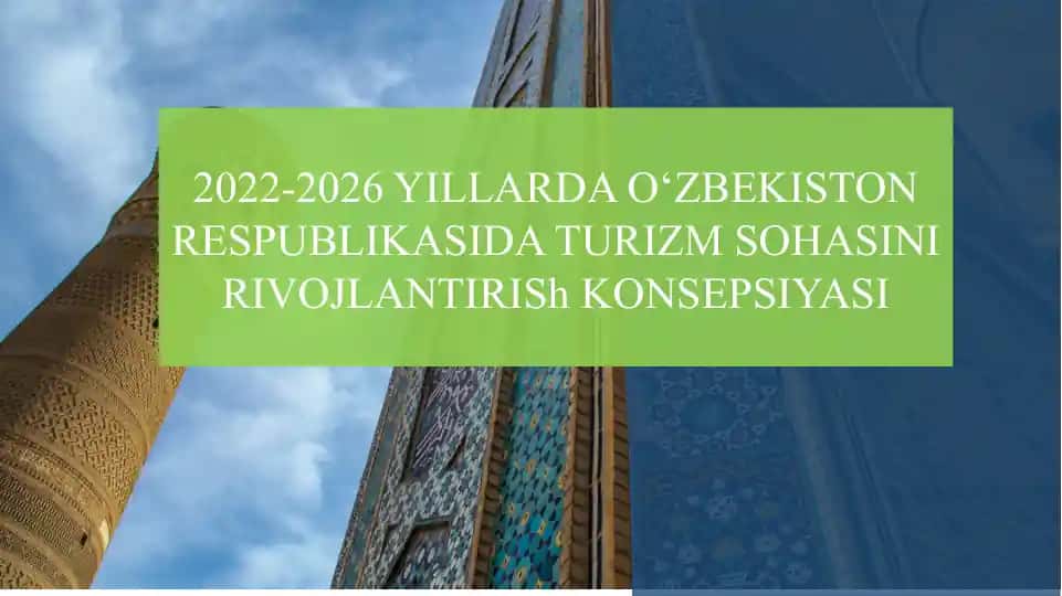 2022-2026 YILLARDA O‘ZBEKISTON RESPUBLIKASIDA TURIZM SOHASINI RIVOJLANTIRISh KONSEPSIYASI