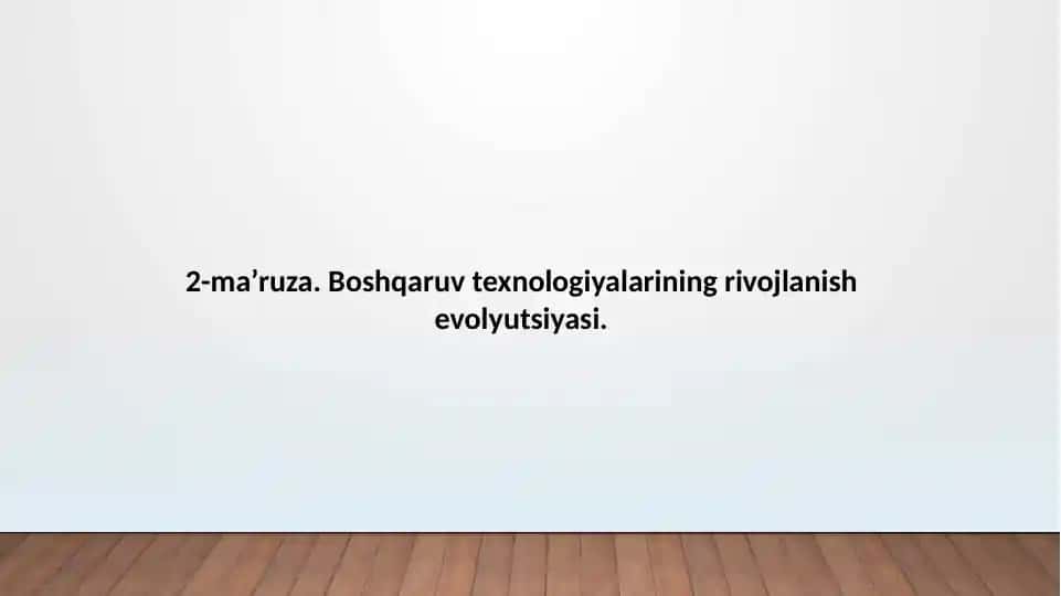 Boshqaruv texnologiyalarining rivojlanish evolyutsiyasi