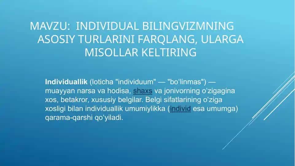 Individual bilingvizmning asosiy turlarini farqlang, ularga misollar keltiring