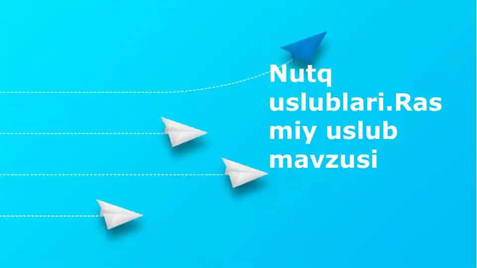 Nutq uslublari.Rasmiyuslubmavzusi