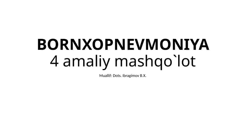 BORNXOPNEVMONIYA 4 amaliy mashqo`lot