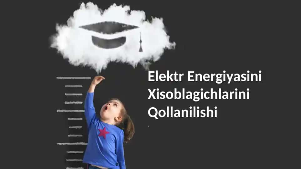 Elektr Energiyasini Xisoblagichlarini Qollanilishi