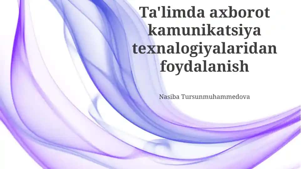 Ta'limda axborot kamunikatsiya texnalogiyalaridan foydalanish